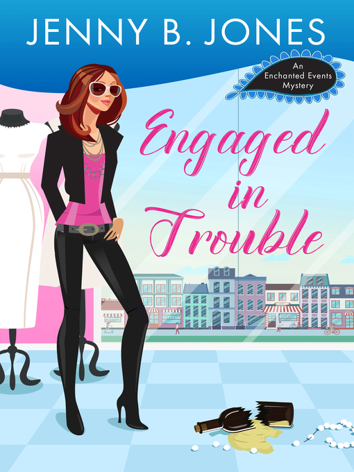 Title details for Engaged in Trouble by Jenny B. Jones - Available